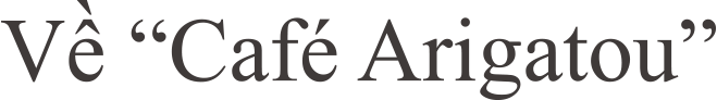 Về Café Arigatou